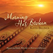 Morning has broken: hymns and gaelic melodies on hammered dulcimer cover image