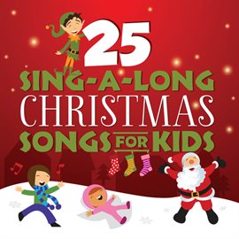 Cover image for 25 Sing-A-Long Christmas Songs For Kids