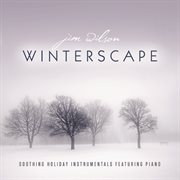 Winterscape: soothing holiday instrumentals featuring piano cover image
