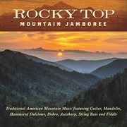 Rocky Top mountain jamboree [traditional American mountain music cover image