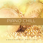 Piano chill: songs of christmas cover image