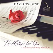 This one's for you : a piano tribute to Barry Manilow cover image