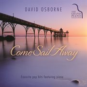 Come sail away : favorite pop hits featuring piano cover image