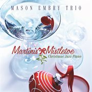 Martinis & Mistletoe : Christmas jazz piano cover image