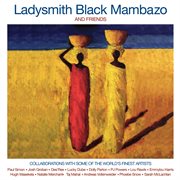 Ladysmith Black Mambazo &amp; Friends