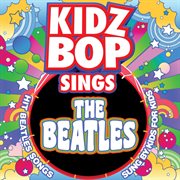 Kidz Bop sings the Beatles cover image
