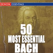 50 most essential bach pieces cover image
