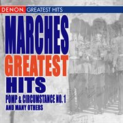 Marches greatest hits featuring pomp & circumstance march no. 1 cover image