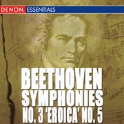 Beethoven: symphonies nos. 3 "eroica"  & 5 cover image