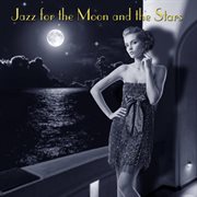 Jazz for the moon and the stars cover image