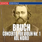 Bruch: concerto for violin no. 1 - kol nidrei cover image