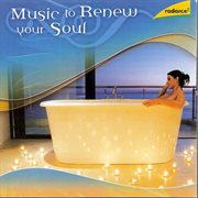 Music to renew your soul cover image