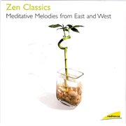 Zen classics meditative melodies from east and west cover image