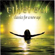 Ethereal: classics for a new age cover image