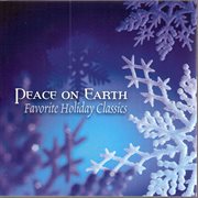 Peace on earth: favorite holiday classics cover image