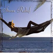 Stress relief: healing classics to restore the soul cover image