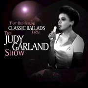 That old feeling - classic ballads from the judy garland show cover image