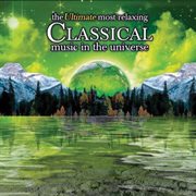 The ultimate most relaxing classical music in the universe cover image