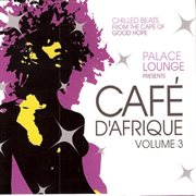 Palace lounge presents caf̌ d'afrique - volume 3 cover image