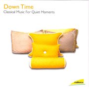 Down time: classical music for quiet moments cover image