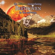 The ultimate most relaxing beethoven in the universe cover image