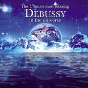 The ultimate most relaxing debussy in the universe cover image