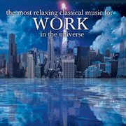 The most relaxing classical music for work in the universe cover image