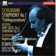 Schumann: symphony "fruhlingssymphonie" no.1, op.38, webern: funf satze, op. 5 & symphony, op. 21, s cover image