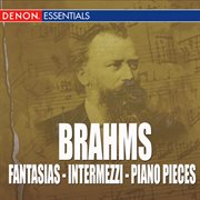 Brahms - fantasias - intermezzi - piano pieces cover image