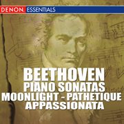 Beethoven - piano sonatas - moonlight -  pathetique - appassionata cover image