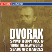 Dvorak - symphony no. 9 'from the new world' - slavonic dances cover image