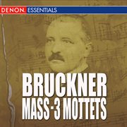 Bruckner mass - 3 mottets cover image