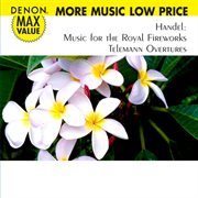 Handel: music for the royal fireworks - telemann: overtures cover image