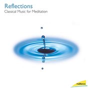 Reflections: classical music for meditation cover image