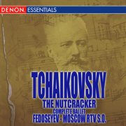 Tchaikovsky: the nutcracker: complete ballet cover image