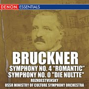 Bruckner: symphonies no. 4 "romantic" & no. 0 "die nultte" cover image