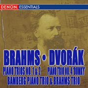 Brahms: piano trios no. 1, 2 - dvorak: trio no. 4 'dumky' cover image