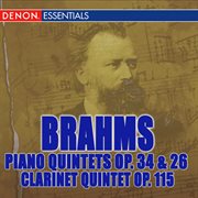 Brahms: piano quintet op. 34, clarinet quintet op. 115, piano quartet op. 26 cover image