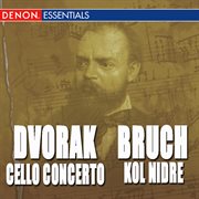 Dvorak & bruch: cello concerto, kol nidre cover image
