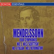 Mendelssohn: "scottish, "italian," and "reformation" symphonies cover image