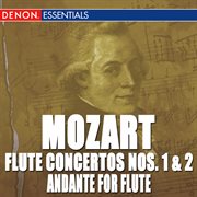 Mozart: andante for flute, flute concertos nos. 1, 2 cover image