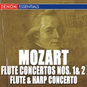 Mozart: flute & harp concerto - flute concertos nos. 1, 2 cover image