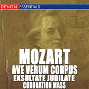 Mozart: ave verum corpus - exsultate jubilate - coronation mass cover image