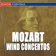 Mozart: bassoon, clarinet, & oboe concertos - sinfonia concertante cover image