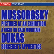 Mussorgsky: a night on bald mountain - pictures at an exhibition; dukas: sorcerer's apprentice cover image