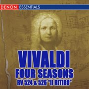 Vivaldi four seasons - violin concertos rv 526 "il ritiro" & rv 524 cover image