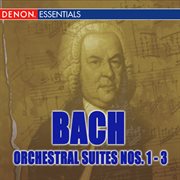 J.s. bach: orchestral suites nos. 1-3 cover image