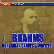Brahms: hungarian dances - waltzes - variations on a theme of haydn cover image