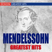 Mendelssohn greatest hits cover image
