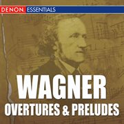 Wagner overtures & preludes cover image
